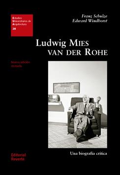 LUDWIG MIES VAN DER ROHE.UNA BIOGRAFÍA CRÍTICA | 9788429121285 | SCHULZE,FRANZ/WINDHORST,EDWARD | Llibreria Geli - Llibreria Online de Girona - Comprar llibres en català i castellà