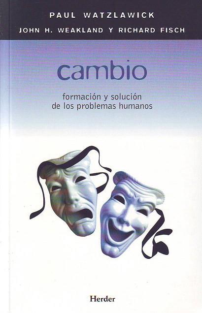 CAMBIO | 9788425406195 | WATZLAWICK,PAUL/H.WEAKLAND,JOHN/FISCH,RICHARD | Llibreria Geli - Llibreria Online de Girona - Comprar llibres en català i castellà