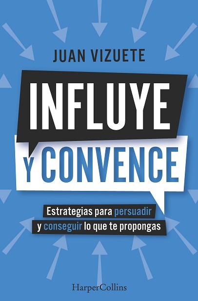 INFLUYE Y CONVENCE | 9788410640573 | JUAN VIZUETE | Libreria Geli - Librería Online de Girona - Comprar libros en catalán y castellano