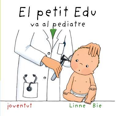 EL PETIT EDU VA AL PEDIATRE | 9788426136978 | BIE,LINNE | Llibreria Geli - Llibreria Online de Girona - Comprar llibres en català i castellà