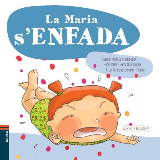 LA MARIA S'ENFADA | 9788447928606 | MARTÍN FARRERO,ANDREU/ROCA REYNES,ROSA MARIA | Llibreria Geli - Llibreria Online de Girona - Comprar llibres en català i castellà