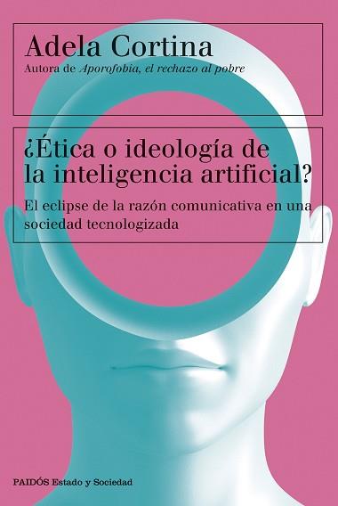 ÉTICA O IDEOLOGÍA DE LA INTELIGENCIA ARTIFICIAL? | 9788449342790 | CORTINA ORTS, ADELA | Libreria Geli - Librería Online de Girona - Comprar libros en catalán y castellano