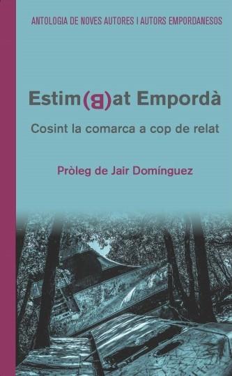 ESTIM(B)AT EMPORDÀ.COSINT LA COMARCA A COP DE RELAT | 9788412163346 |   | Libreria Geli - Librería Online de Girona - Comprar libros en catalán y castellano