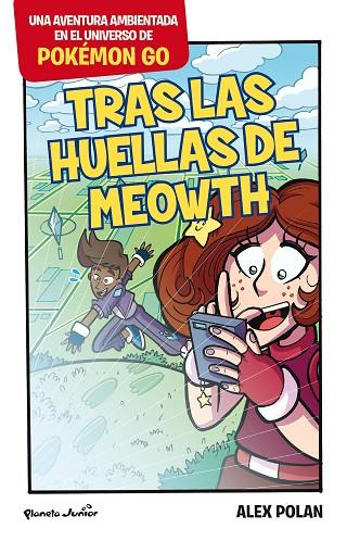 POKÉMON GO. TRAS LAS HUELLAS DE MEOWTH | 9788408165231 | POLAN,ALEX | Llibreria Geli - Llibreria Online de Girona - Comprar llibres en català i castellà