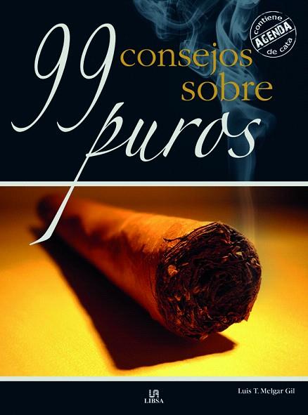 99 CONSEJOS SOBRE PUROS | 9788466216401 | MELGAR GIL,LUIS T. | Libreria Geli - Librería Online de Girona - Comprar libros en catalán y castellano