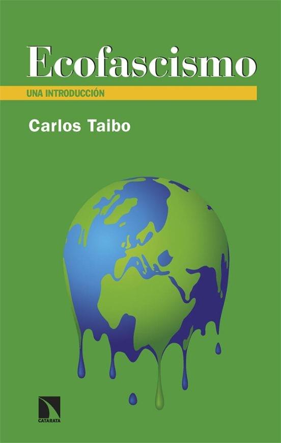 ECOFASCISMO.UNA INTRODUCCIÓN | 9788410671188 | TAIBO, CARLOS | Llibreria Geli - Llibreria Online de Girona - Comprar llibres en català i castellà