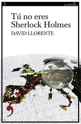 TÚ NO ERES SHERLOCK HOLMES | 9788419615947 | LLORENTE, DAVID | Llibreria Geli - Llibreria Online de Girona - Comprar llibres en català i castellà