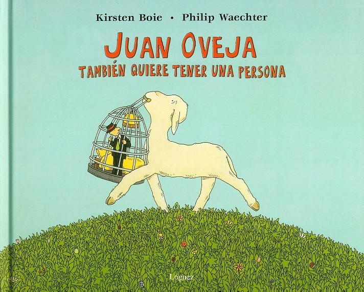 JUAN OVEJA TAMBIEN QUIERE TENER UNA PERSONA | 9788496646216 | BOIE,KIRSTEN | Llibreria Geli - Llibreria Online de Girona - Comprar llibres en català i castellà