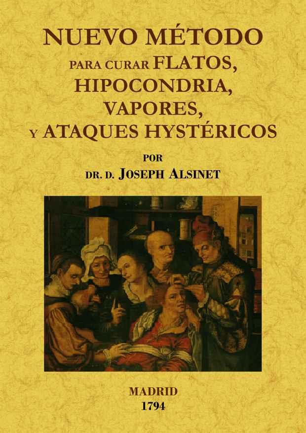 NUEVO METODO PARA CURAR FLATOS,HYPOCONDRIAS,VAPORES.... | 9788497617383 | ALSINET,JOSEPH | Llibreria Geli - Llibreria Online de Girona - Comprar llibres en català i castellà