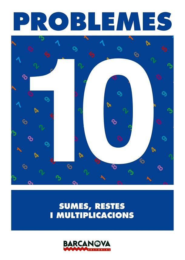 PROBLEMES-10.SUMES,RESTES I MULTIPLICACIONS | 9788448914295 | Libreria Geli - Librería Online de Girona - Comprar libros en catalán y castellano