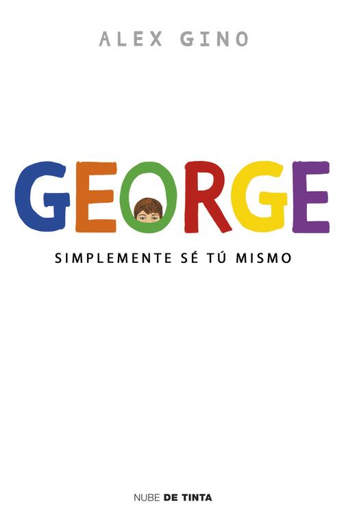 GEORGE.SIMPLEMENTE SÉ TÚ MISMO | 9788415594758 | GINO,ALEX | Llibreria Geli - Llibreria Online de Girona - Comprar llibres en català i castellà