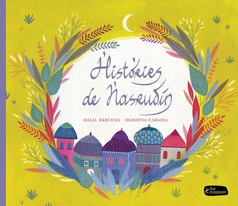 HISTÒRIES DE NASRUDÍN | 9788415518181 | BÁRCENA,HALIL/CABASSA,MARIONA | Llibreria Geli - Llibreria Online de Girona - Comprar llibres en català i castellà