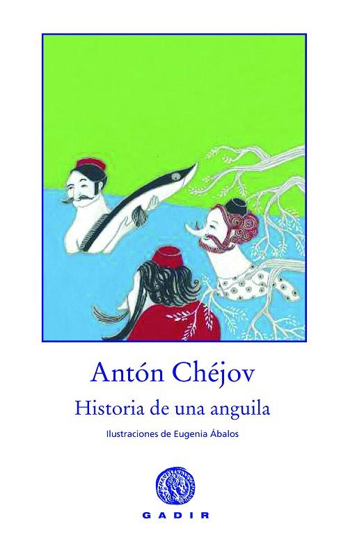 HISTORIA DE UNA ANGUILA | 9788494066771 | CHEJOV,ANTÓN | Libreria Geli - Librería Online de Girona - Comprar libros en catalán y castellano