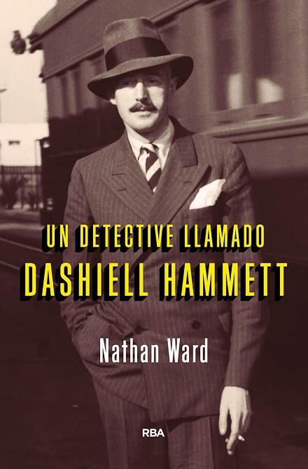 UN DETECTIVE LLAMADO DASHIELL HAMMETT | 9788491872047 | WARD,NATHAN | Libreria Geli - Librería Online de Girona - Comprar libros en catalán y castellano