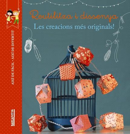 REUTILITZA I DISSENYA LES CREACIONS MES ORIGINALS | 9788448934507 | THIBOULT,KARINE | Llibreria Geli - Llibreria Online de Girona - Comprar llibres en català i castellà