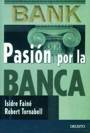 PASION POR LA BANCA | 9788423422746 | FAINE,ISIDRE/TORNABELL,ROBERT | Llibreria Geli - Llibreria Online de Girona - Comprar llibres en català i castellà