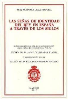 LAS SEÑAS DE IDENTIDAD DEL REY EN ESPAÑA A TRAVÉS DE LOS SIGLOS | 9788415069843 | SALAZAR ACHA,JAIME DE | Llibreria Geli - Llibreria Online de Girona - Comprar llibres en català i castellà