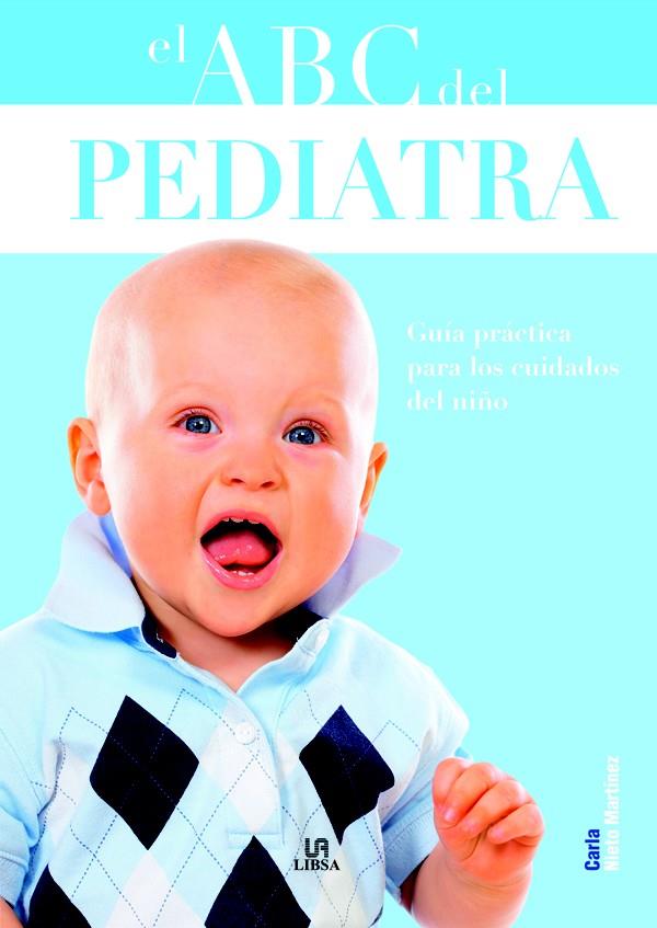 EL ABC DEL PEDIATRA.GUIA PRACTICA PARA LOS CUIDADOS DEL NIÑO | 9788466220705 | NIETO,CARLA | Llibreria Geli - Llibreria Online de Girona - Comprar llibres en català i castellà