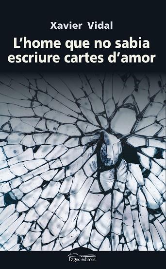 L'HOME QUE NO SABIA ESCRIURE CARTES D'AMOR | 9788499759296 | VIDAL,XAVIER | Llibreria Geli - Llibreria Online de Girona - Comprar llibres en català i castellà