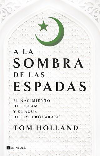 A LA SOMBRA DE LAS ESPADAS | 9788411002851 | HOLLAND, TOM | Llibreria Geli - Llibreria Online de Girona - Comprar llibres en català i castellà