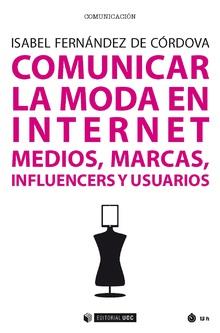 COMUNICAR LA MODA EN INTERNET.MEDIOS,MARCAS,INFLUENCIAS Y USUARIOS | 9788491168591 | FERNÁNDEZ DE CÓRDOVA,ISABEL | Llibreria Geli - Llibreria Online de Girona - Comprar llibres en català i castellà