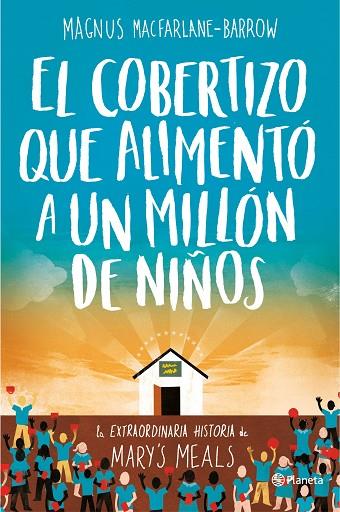 EL COBERTIZO QUE ALIMENTÓ A UN MILLÓN DE NIÑOS | 9788408165163 | MACFARLANE-BARROW,MAGNUS | Llibreria Geli - Llibreria Online de Girona - Comprar llibres en català i castellà