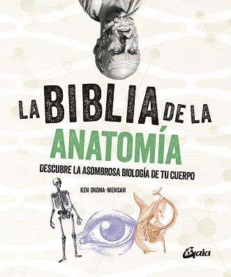 LA BIBLIA DE LA ANATOMÍA | 9788484459521 | OKONA-MENSAH,KEN | Libreria Geli - Librería Online de Girona - Comprar libros en catalán y castellano