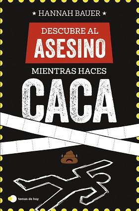 DESCUBRE AL ASESINO MIENTRAS HACES CACA | 9788410293090 | BAUER, HANNAH | Llibreria Geli - Llibreria Online de Girona - Comprar llibres en català i castellà