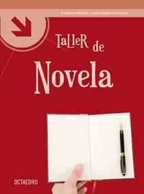 TALLER DE NOVELA | 9788499210148 | RINCON,FRANCISCO/SANCHEZ DE ENCISO,JUAN | Libreria Geli - Librería Online de Girona - Comprar libros en catalán y castellano
