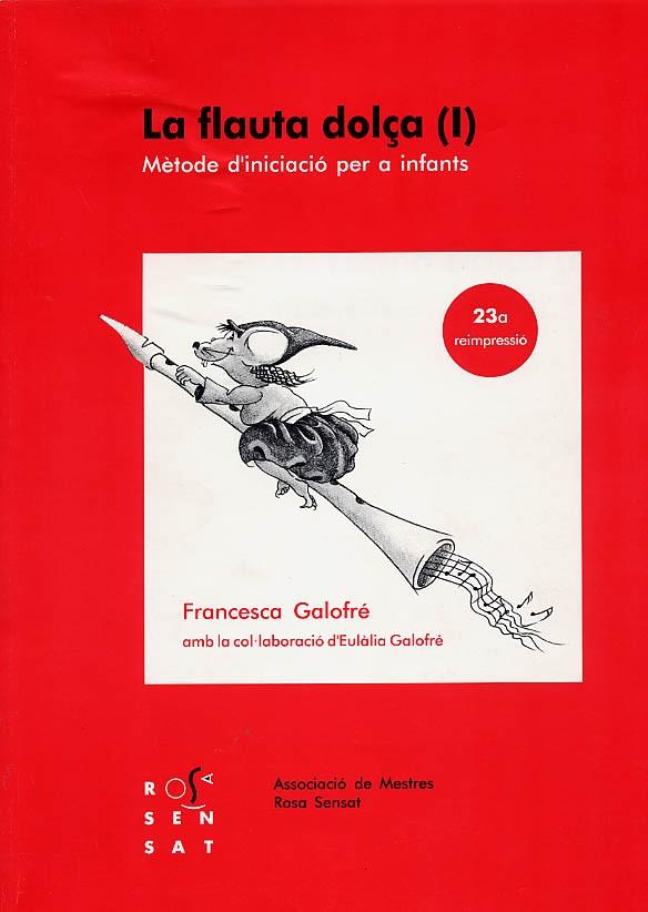LA FLAUTA DOLÇA-1.METODE D'INICIACIO PER A INFANTS | 9788485008353 | GALOFRE I MORA,FRANCESCA | Libreria Geli - Librería Online de Girona - Comprar libros en catalán y castellano