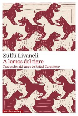 A LOMOS DEL TIGRE | 9788410107588 | LIVANELI, ZÜLFÜ | Llibreria Geli - Llibreria Online de Girona - Comprar llibres en català i castellà