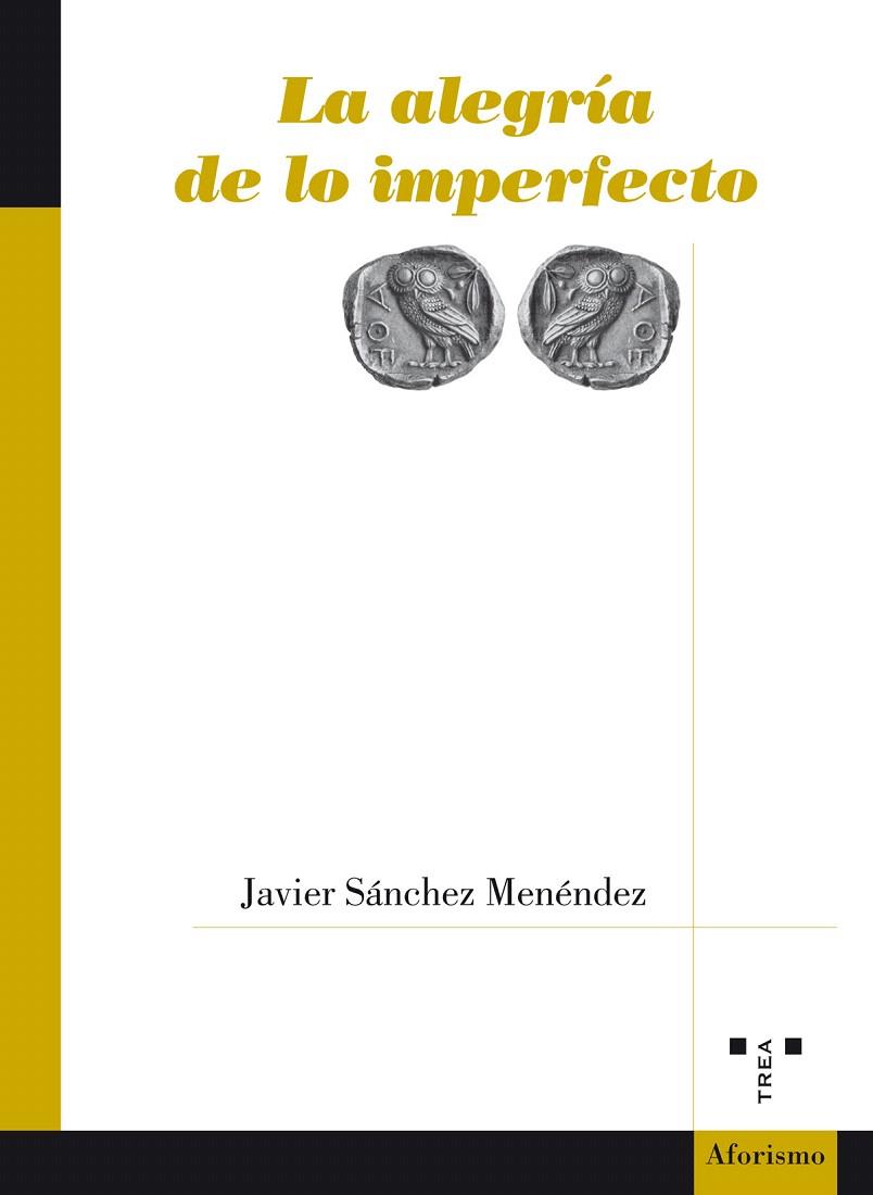 LA ALEGRÍA DE LO IMPERFECTO | 9788497049726 | SÁNCHEZ MENÉNDEZ,JAVIER | Llibreria Geli - Llibreria Online de Girona - Comprar llibres en català i castellà