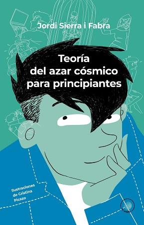 TEORÍA DEL AZAR CÓSMICO PARA PRINCIPIANTES | 9788491425977 | SIERRA I FABRA,JORDI | Libreria Geli - Librería Online de Girona - Comprar libros en catalán y castellano