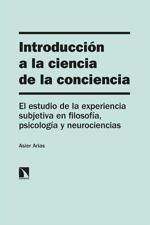 INTRODUCCIÓN A LA CIENCIA DE LA CONCIENCIA | 9788413521749 | ARIAS,ASIER | Llibreria Geli - Llibreria Online de Girona - Comprar llibres en català i castellà