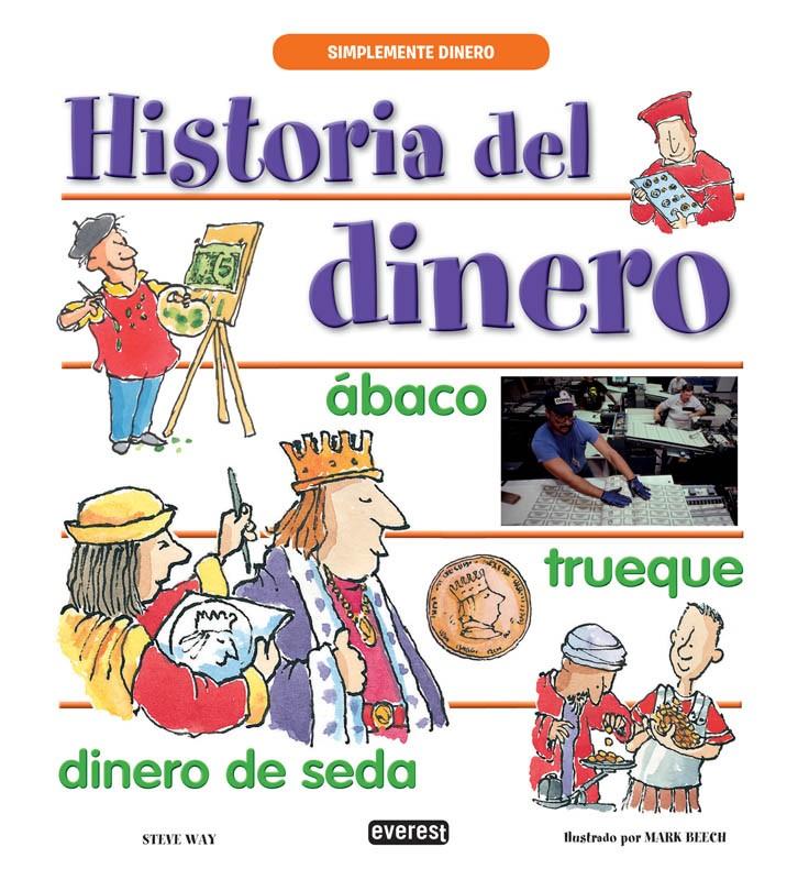 HISTORIA DEL DINERO (ÁBACO,TRUEQUE,DINERO DE SEDA) | 9788444149066 | WAY,STEVE/BEECH,MARK (IL) | Libreria Geli - Librería Online de Girona - Comprar libros en catalán y castellano