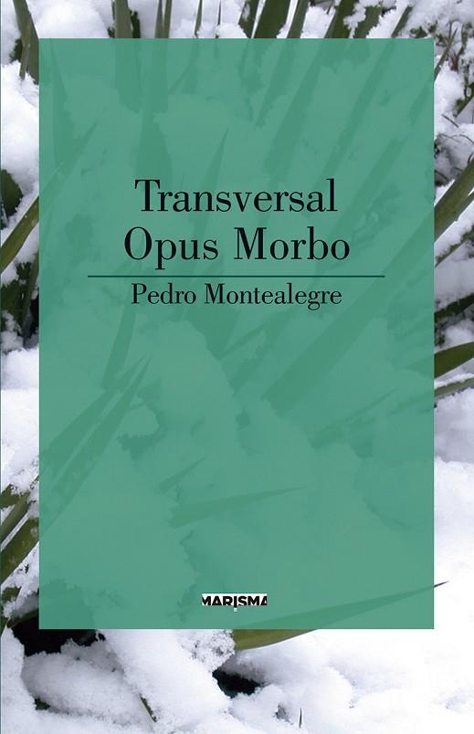 TRANSVERSAL OPUS MORBO | 9788417318000 | MONTEALEGRE,PEDRO | Libreria Geli - Librería Online de Girona - Comprar libros en catalán y castellano
