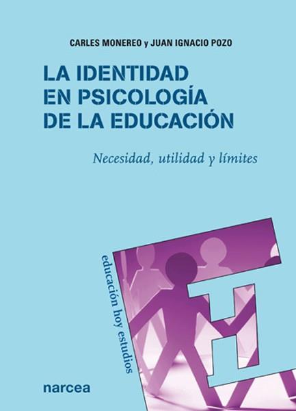 LA IDENTIDAD EN PSICOLOGIA DE LA EDUCACION | 9788427717473 | MONEREO FONT,CARLES/POZO MUNICIO,JUAN IGNACIO/Y | Llibreria Geli - Llibreria Online de Girona - Comprar llibres en català i castellà