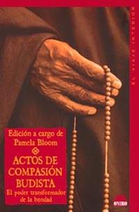 ACTOS DE COMPASION BUDISTA.EL PODER TRANSFORMADOR... | 9788497540414 | BLOO,PAMELA | Llibreria Geli - Llibreria Online de Girona - Comprar llibres en català i castellà