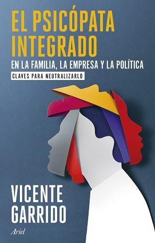 EL PSICÓPATA INTEGRADO EN LA FAMILIA,LA EMPRESA Y LA POLÍTICA | 9788434437920 | GARRIDO, VICENTE | Libreria Geli - Librería Online de Girona - Comprar libros en catalán y castellano