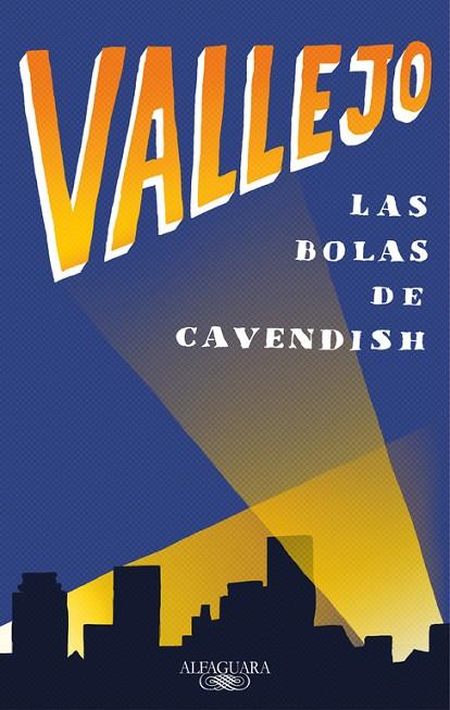 LAS BOLAS DE CAVENDISH | 9788420430645 | VALLEJO,FERNANDO | Libreria Geli - Librería Online de Girona - Comprar libros en catalán y castellano