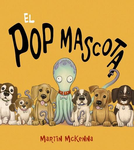 EL POP MASCOTA | 9788448943301 | MCKENNA,MARTIN | Llibreria Geli - Llibreria Online de Girona - Comprar llibres en català i castellà