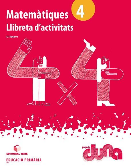 MATEMÀTIQUES(QUART DE PRIMARIA).PROJECTE DUNA  | 9788430719297 | SEGARRA NEIRA,JOSEP LLUIS | Libreria Geli - Librería Online de Girona - Comprar libros en catalán y castellano