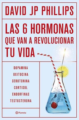 LAS SEIS HORMONAS QUE VAN A REVOLUCIONAR TU VIDA | 9788408287308 | JP PHILLIPS, DAVID | Llibreria Geli - Llibreria Online de Girona - Comprar llibres en català i castellà