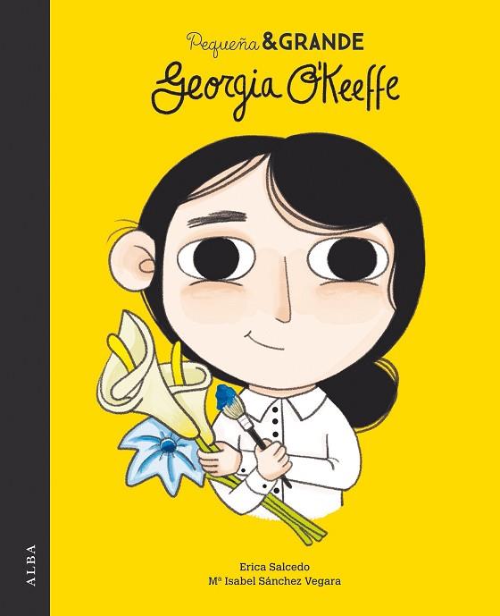 PEQUEñA & GRANDE GEORGIA O'KEEFFE | 9788490654477 | SÁNCHEZ VEGARA,Mª ISABEL/SALCEDO,ERICA | Llibreria Geli - Llibreria Online de Girona - Comprar llibres en català i castellà