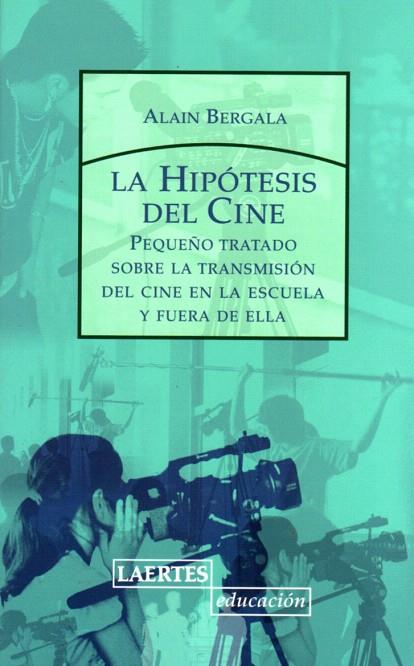 LA HIPOTESIS DEL CINE | 9788475846071 | BERGALA,ALAIN | Libreria Geli - Librería Online de Girona - Comprar libros en catalán y castellano