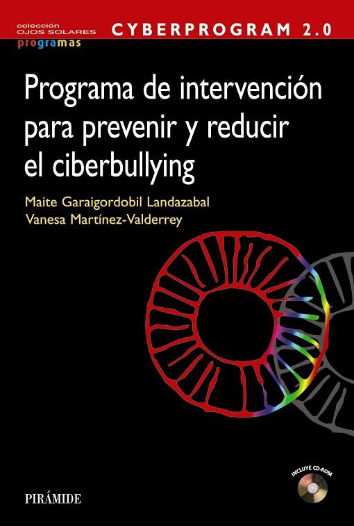 CYBERPROGRAM 2.0.PROGRAMA DE INTERVENCIÓN PARA PREVENIR Y REDUCIR EL CIBERBULLYNG | 9788436831610 | GARAIGORDOBIL LANDAZABAL,MAITE/MARTÍNEZ VALDERREY,VANESA | Llibreria Geli - Llibreria Online de Girona - Comprar llibres en català i castellà