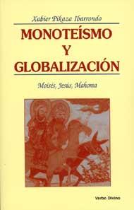 MONOTEISMO Y GLOBALIZACION.MOISES,JESUS,MAHOMA | 9788481695793 | PIKAZA IBARRONDO,XABIER | Libreria Geli - Librería Online de Girona - Comprar libros en catalán y castellano