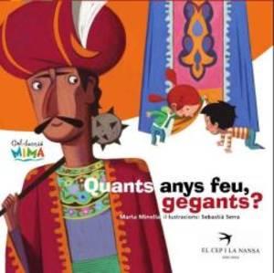 QUANTS ANYS FEU,GEGANTS | 9788492745005 | MINELLA,MARTA | Llibreria Geli - Llibreria Online de Girona - Comprar llibres en català i castellà