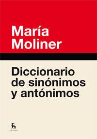 DICCIONARIO DE SINÓNIMOS Y ANTÓNIMOS | 9788424936365 | MOLINER RUIZ,MARIA | Libreria Geli - Librería Online de Girona - Comprar libros en catalán y castellano