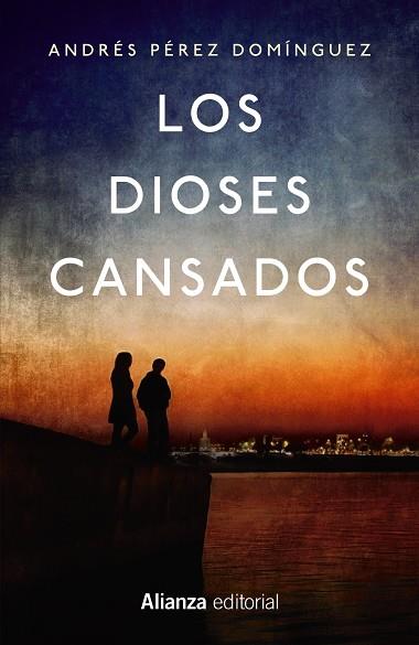 LOS DIOSES CANSADOS | 9788491046707 | PÉREZ DOMÍNGUEZ,ANDRÉS | Libreria Geli - Librería Online de Girona - Comprar libros en catalán y castellano